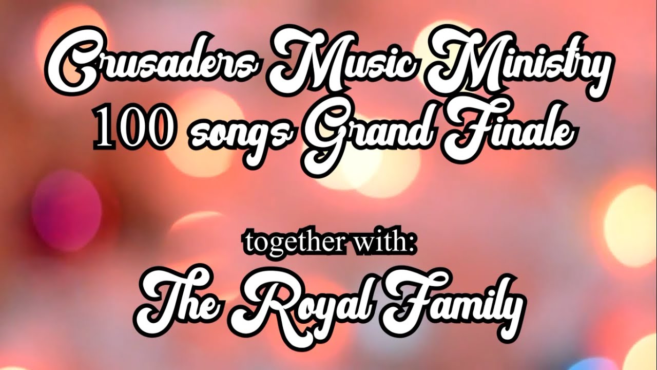 100 songs Grand Finale together with The Royal Family