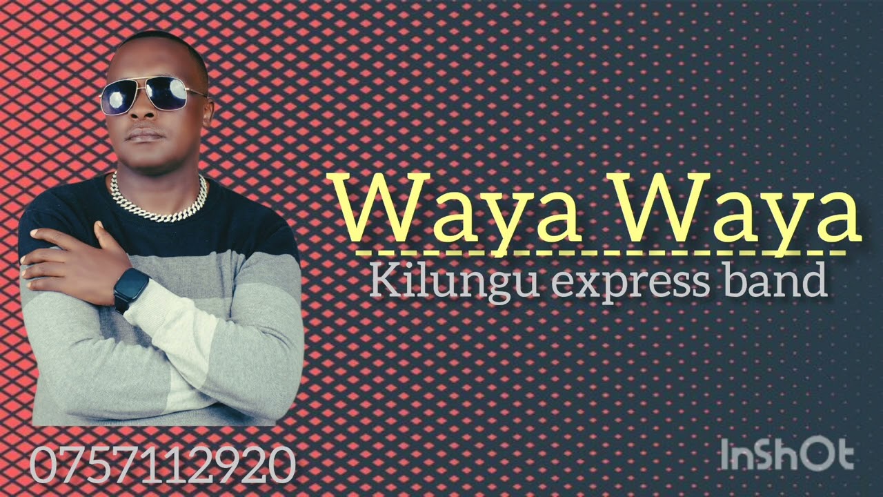 Waya Waya( official audio)-by Kilungu Express Band.