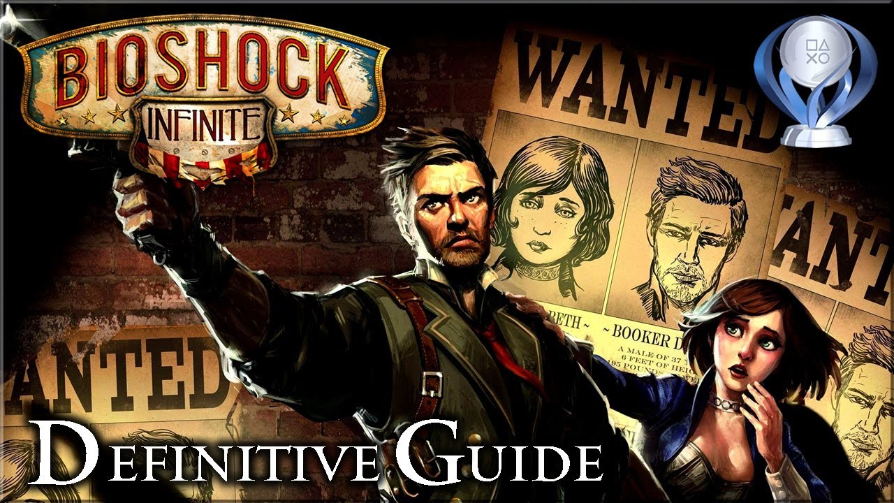 Bioshock Infinite: Complete Edition [PC] -  Definitive Guide 100% / All Trophies, Gears & Upgrades