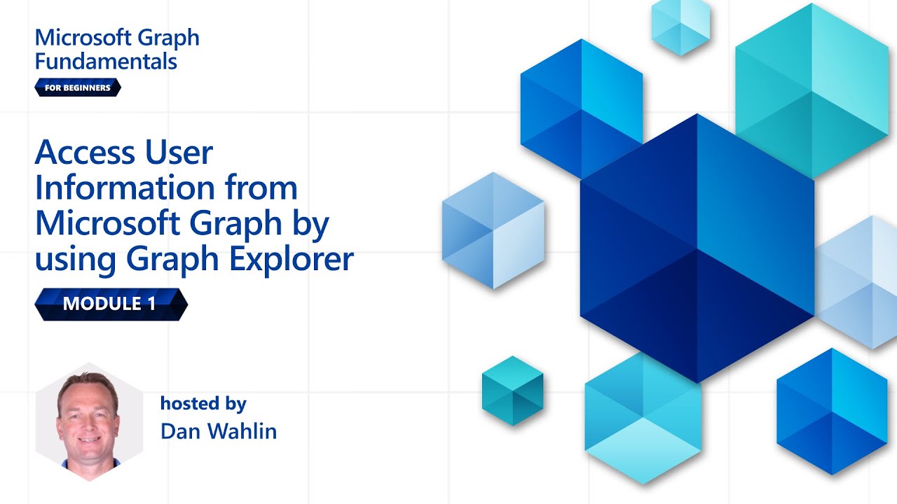 Module 1: Access User Info by using Graph Explorer | Microsoft Graph Fundamentals for Beginners