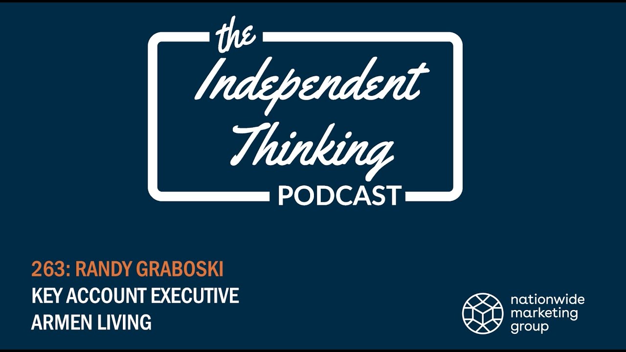 Independent Thinking Podcast Ep 263 With Randy Graboski of Armen Living