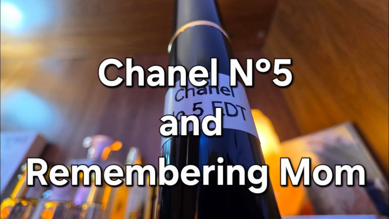 Chanel N°5 and Remembering Mom