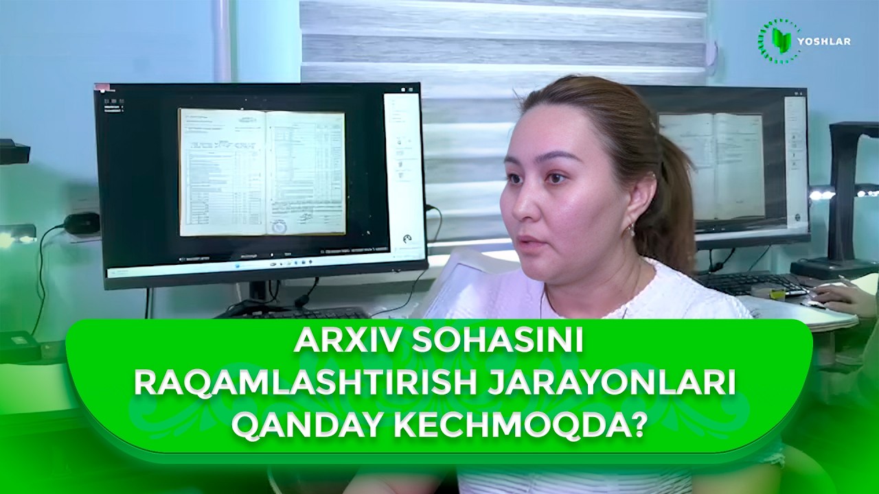 Arxiv sohasini raqamlashtirish jarayonlari qanday kechmoqda? I Yangi davr (19.02.2026)