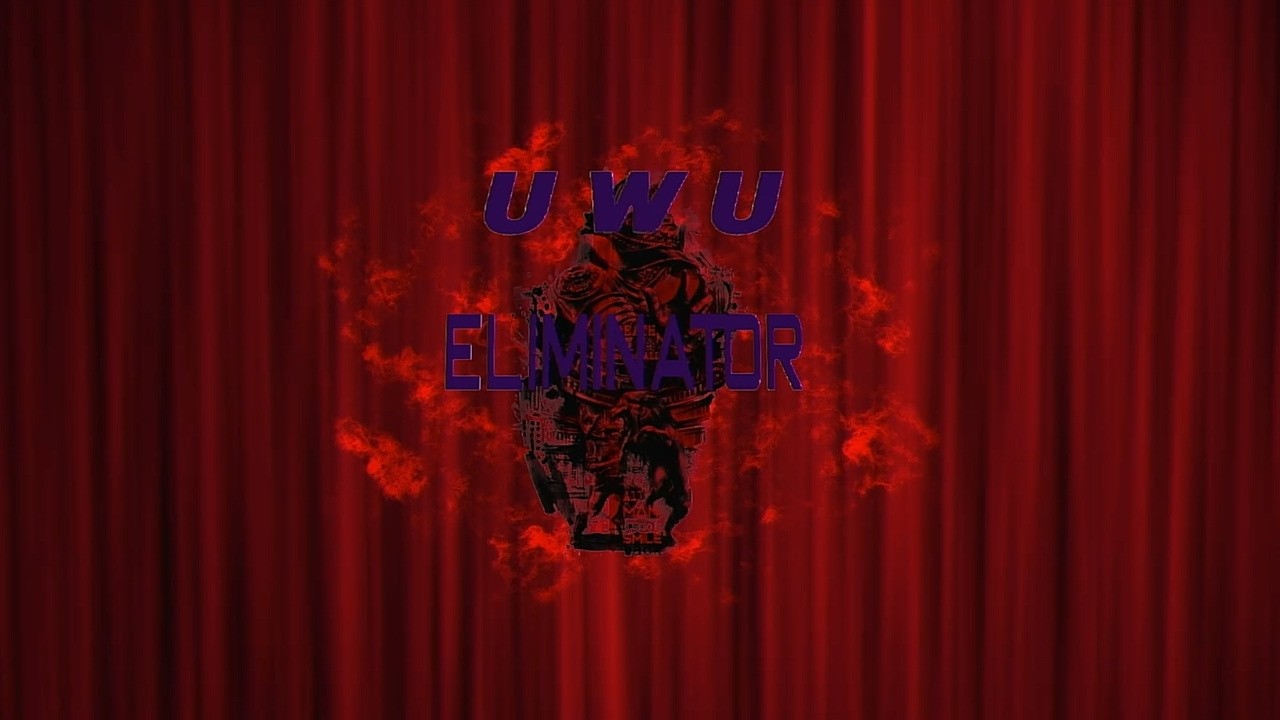 No one is prepared for what can happen here tonight... - UWU THE ELIMINATOR 2025 [Special Event]