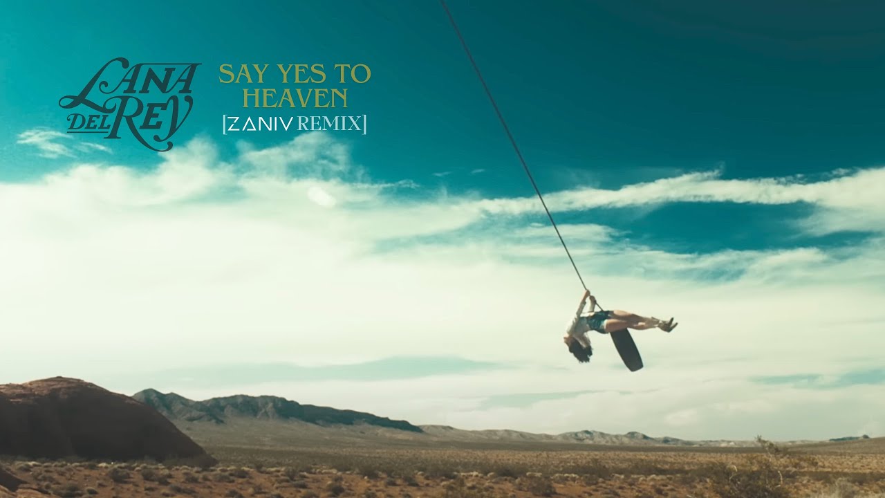 Lana del Rey - Say Yes To Heaven (Zaniv Unofficial Remix) [Free Download]
