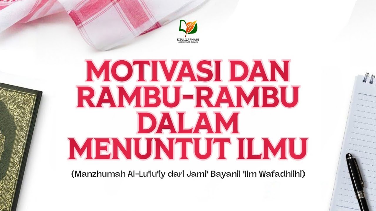 Motivasi & Rambu dalam Menuntut Ilmu (Manzhumah Al-Lu'lu'iy dari Jami' Bayanil 'Ilm Wafadhlihi)