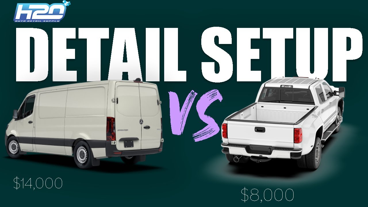 Best Mobile Detailing Setup ( VAN OR TRUCK)
