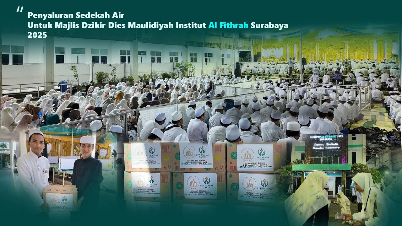 Penyaluran Sedekah Air Untuk Majlis Dzikir Dies Maulidiyah Institut Al Fithrah Surabaya 2025