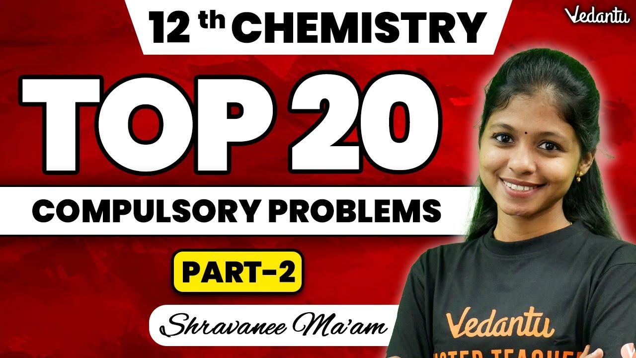 12th Chemistry |Top 20 Important Problems - Part1 |Public Important Questions 2025|Shravanee Ma'am