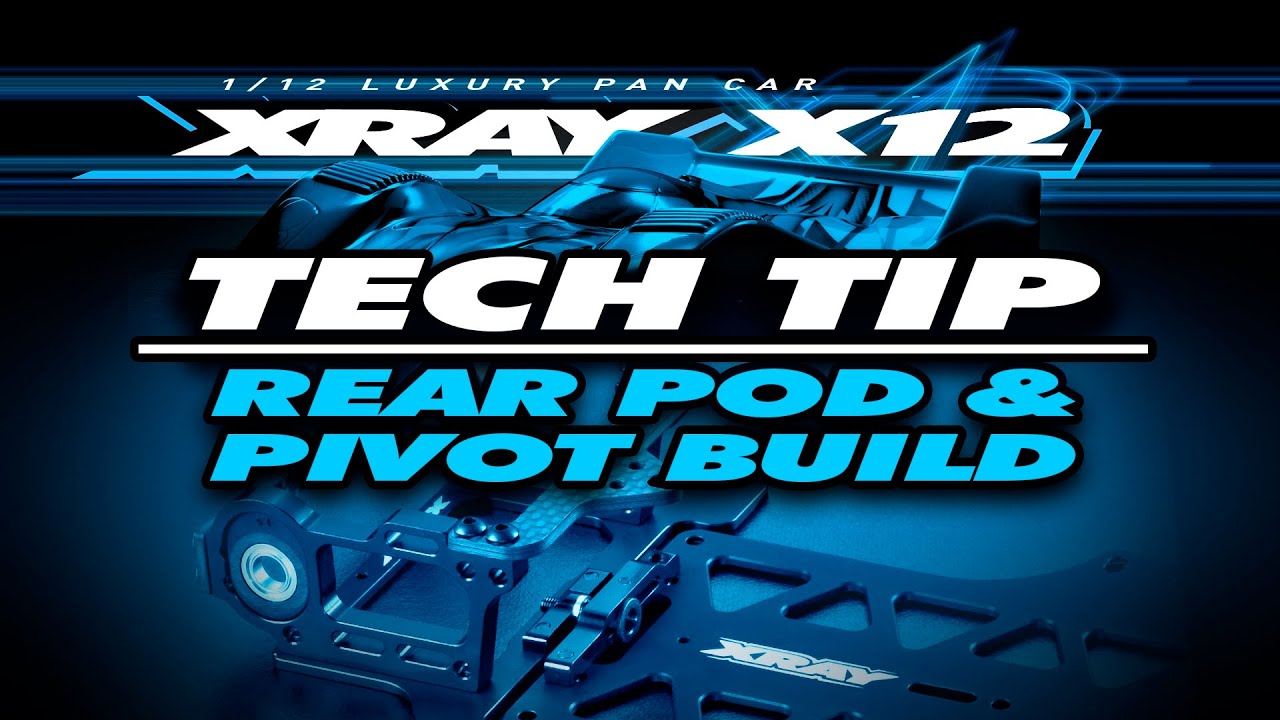 XRAY X12 - Tech Tip - Rear Pod & Pivot Build