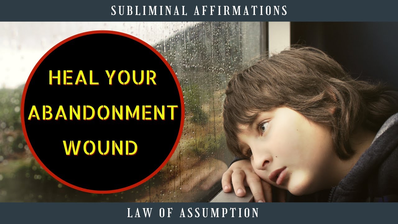 Overcome FEAR OF ABANDONMENT Subliminal Affirmations | Heal Your Inner Child | Law of Assumption