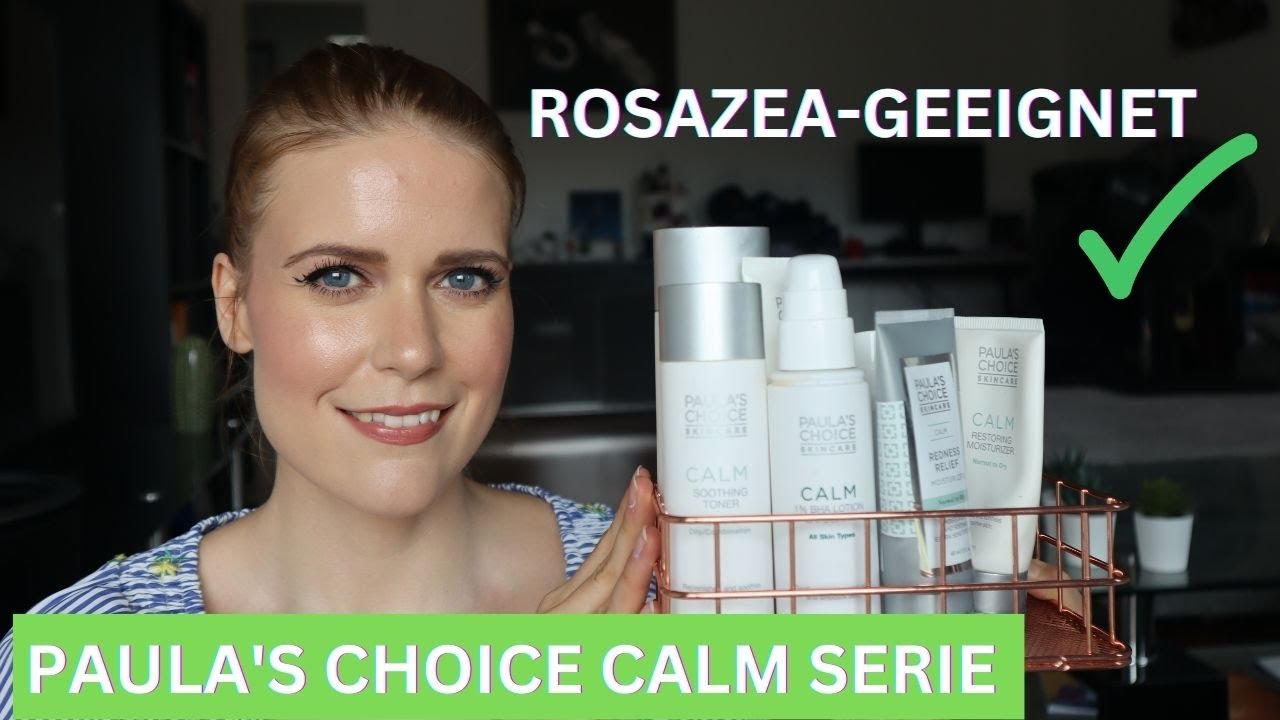 ROSAZEA-FOLGE 51: PAULA‘S CHOICE CALM SERIE  REVIEW | MEINE LIEBSTEN PRODUKTE