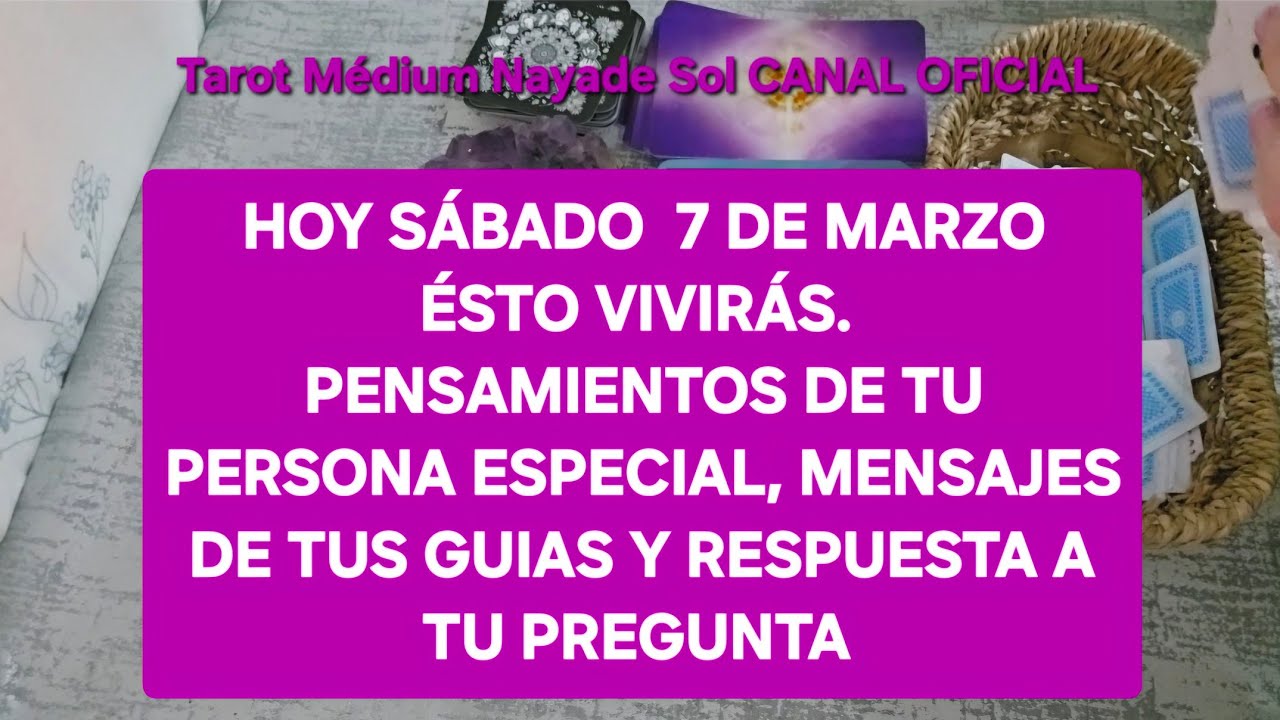Hoy 7 de marzo sábado es ésto lo que te va a ocurrir @NAYADESOLMEDIUM 
