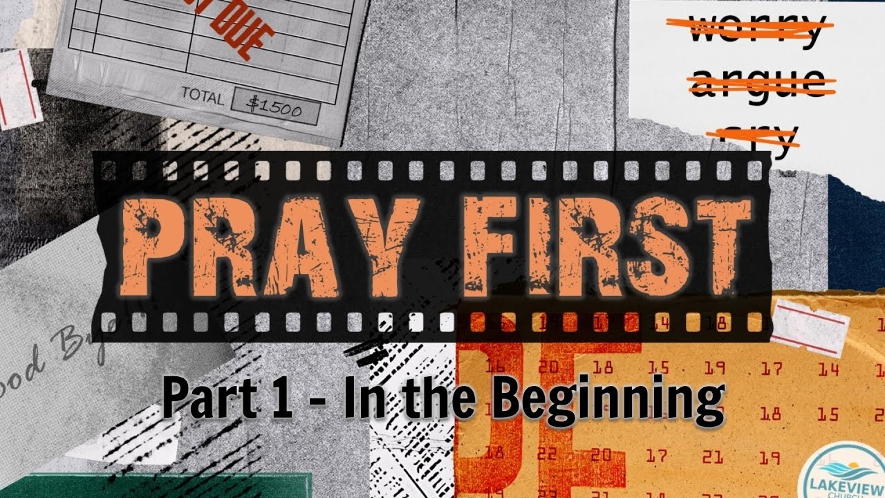 Pray First: Pt 1 - In The Beginning