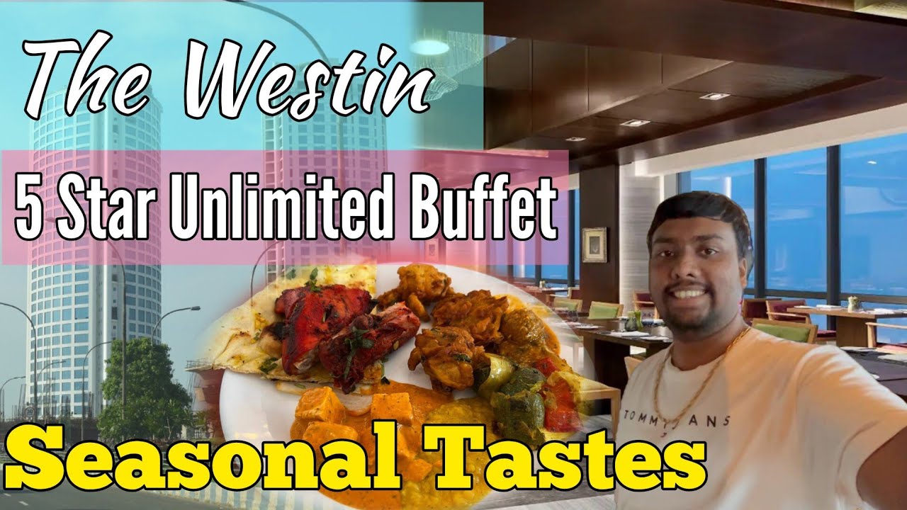 The Westin Kolkata Rajarhat | Seasonal Tastes Buffet Kolkata | 5 Star Hotel Luxurious Lunch Buffet