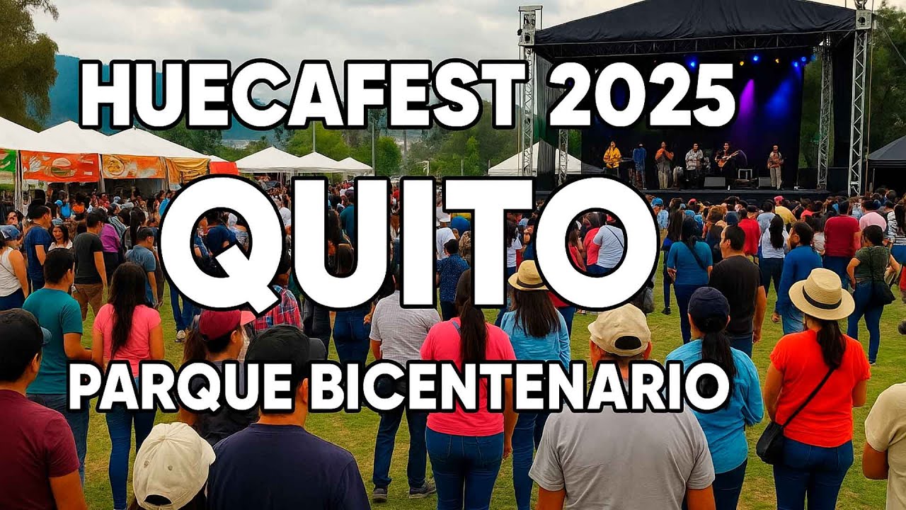 HuecaFest 2025 en Quito | Música, Gastronomía y Cultura en el Parque Bicentenario
