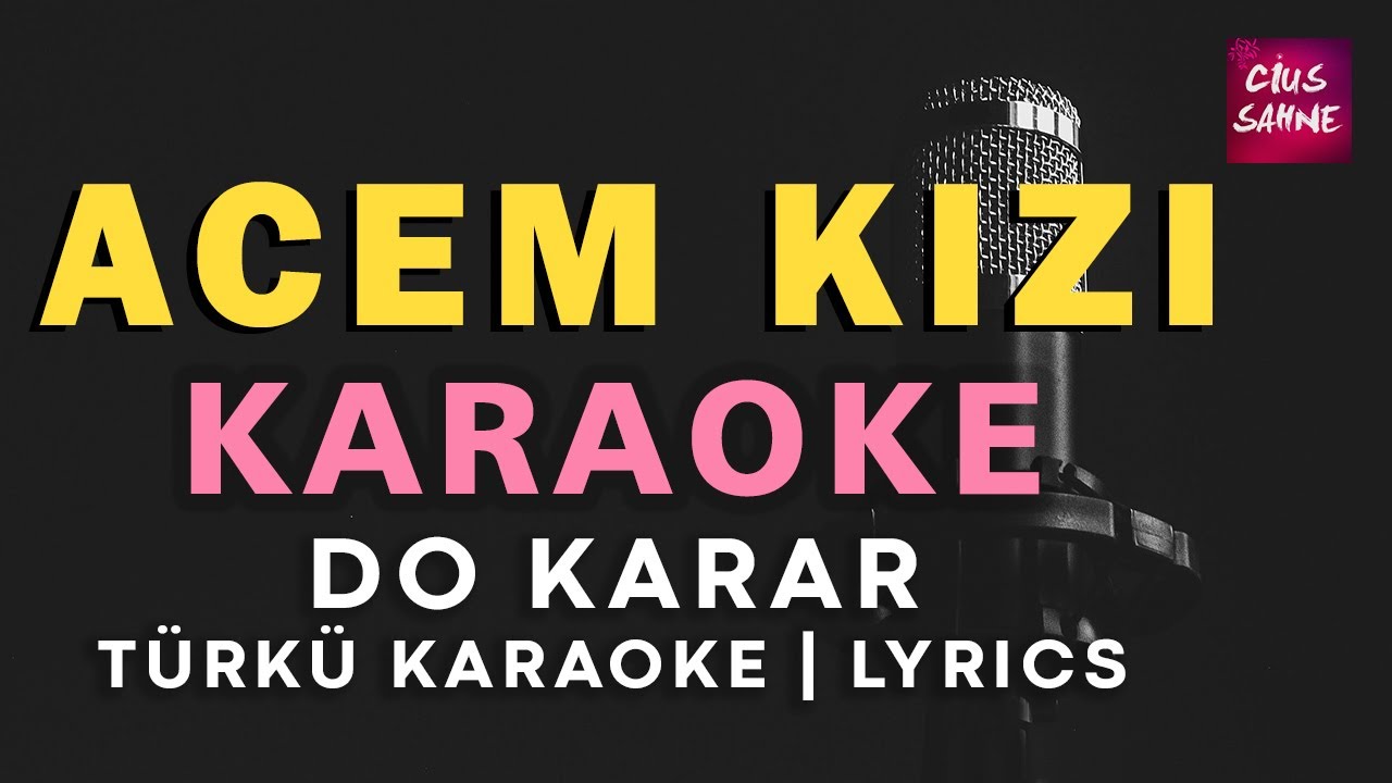 Acem Kızı – Türkü Karaoke | Altyapısı ve Sözleriyle (Lyrics) - Do