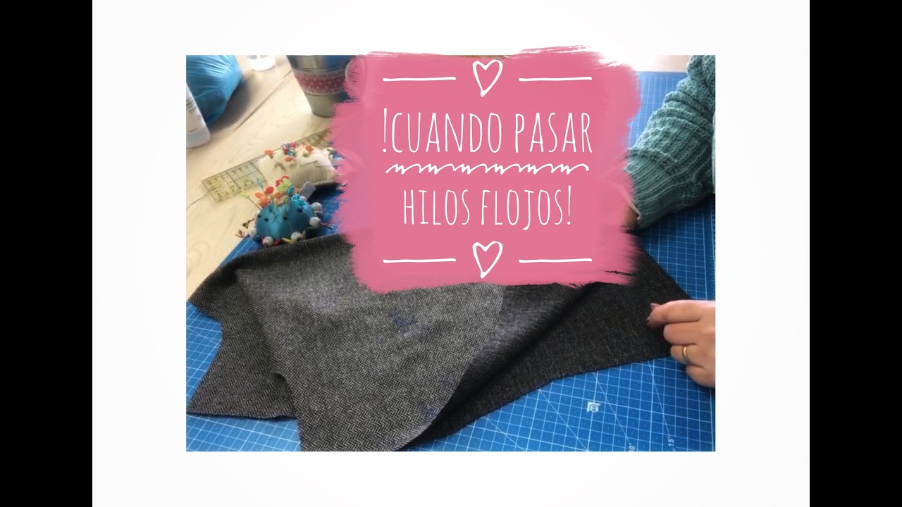 Cuando pasar hilos flojos