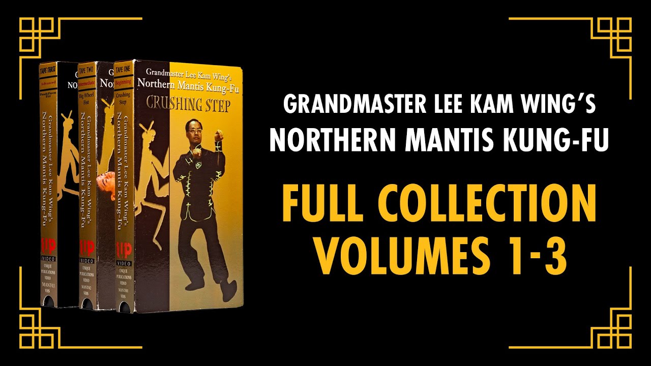 Grandmaster Lee Kam Wing's Northern Mantis Kung-Fu [Volume 1-3] Full Collection