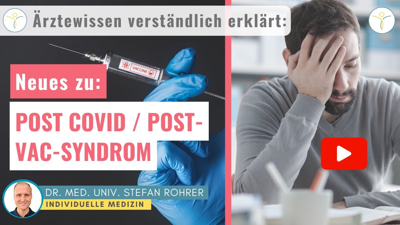 Neues zu Post-COVID und zum Post-Vac-Syndrom | Dr. med. univ. Stefan Rohrer