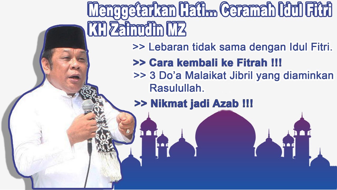 Menggetarkan Hati ! Ceramah Idul Fitri dari KH Zainudin MZ (Sangat Relevan dengan kondisi saat ini)
