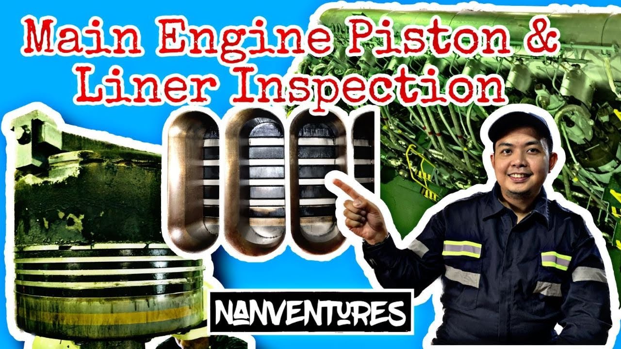 MAIN ENGINE PISTON & LINER INSPECTION COMPLETE