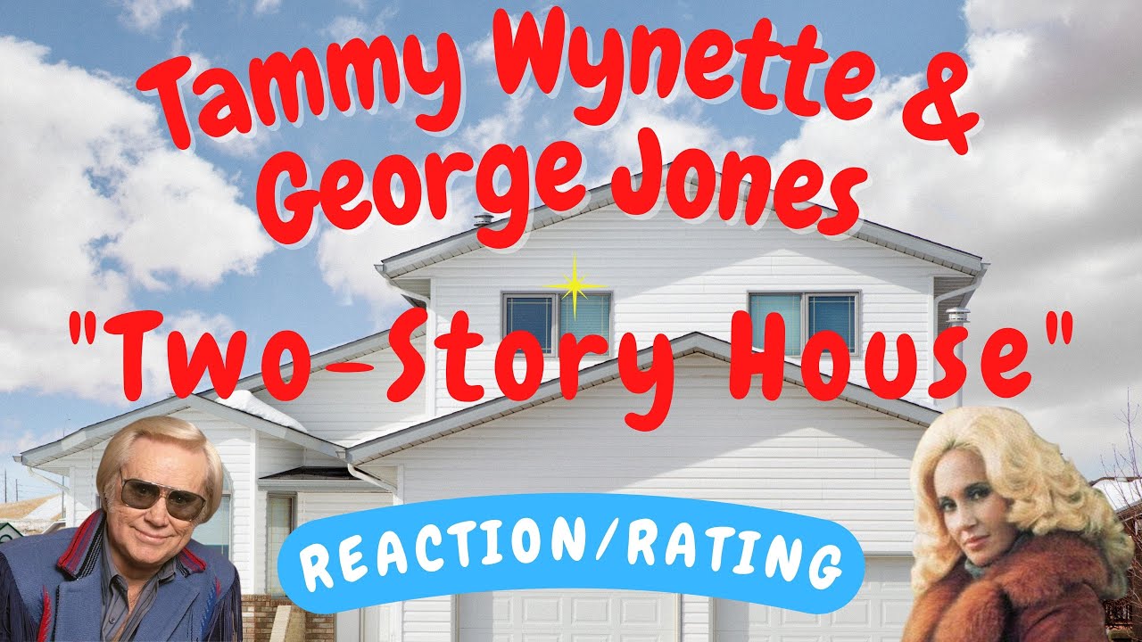 Tammy Wynette & George Jones -- Two-Story House  [REACTION