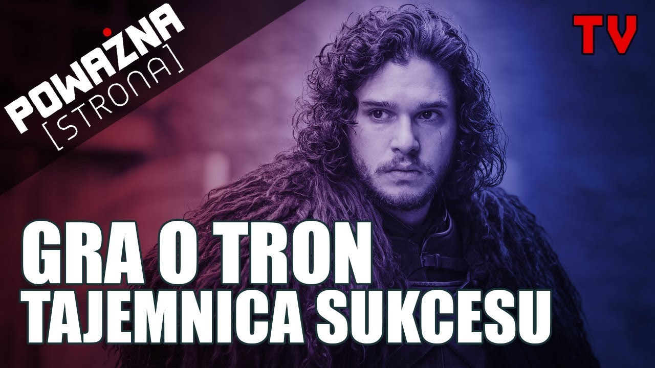 Tajemnica Sukcesu GRY O TRON - BEZ SPOILERÓW