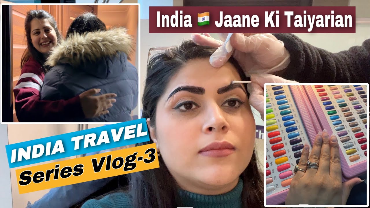 INDIA Jaane Ki FINAL Taiyariyan | UK to INDIA Travel Series Vlog-3