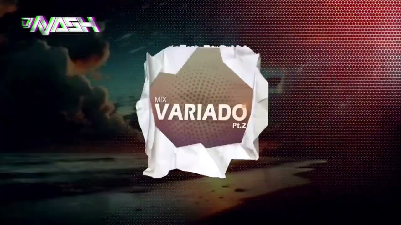 MIX VARIADO II - DJ NASH