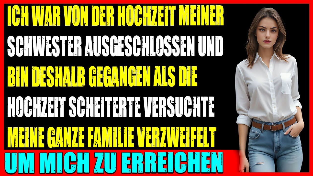 Meine Schwester schloss mich von ihrer Hochzeit aus  als alles zerbrach ging ich einfach weg