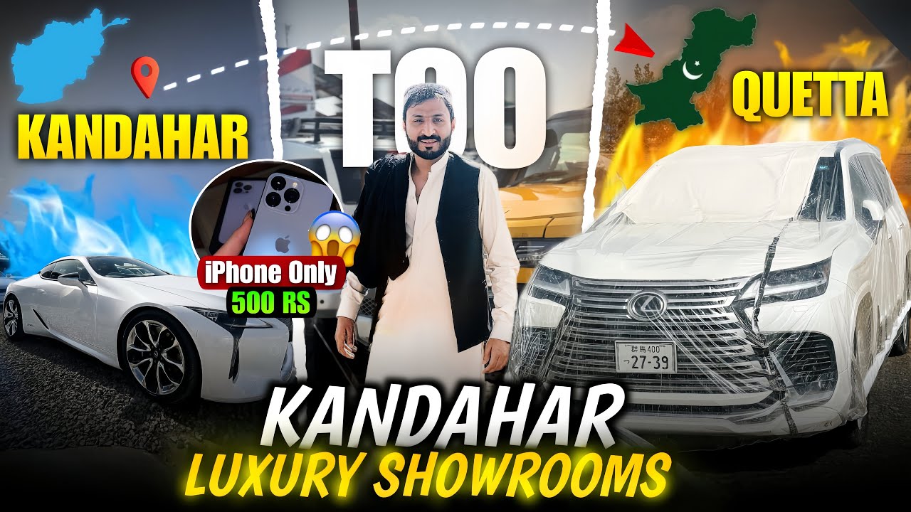 🇦🇫kandahar Showrooms | vip Car,s | Lx-600 | Ipone moblie ,s 500 💵| Tour End| Kandahar 🇦🇫 to Quetta |