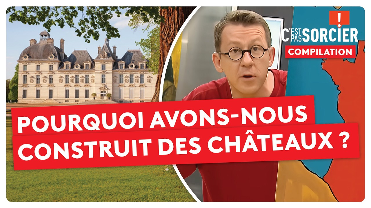 Pourquoi avons-nous construit des châteaux ? - C'est pas sorcier