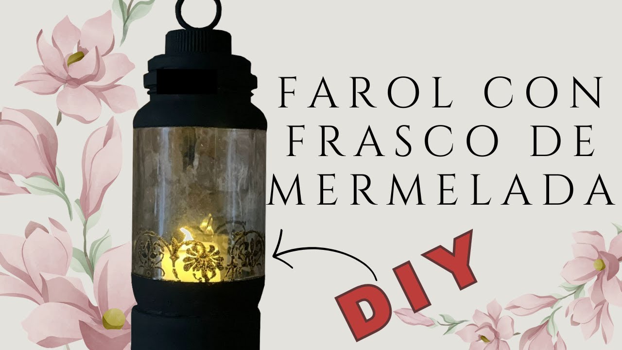 Cómo hacer un farol con un frasco de mermeladas y una lata de atun. Fácil, casero y reciclado! 🏮💖