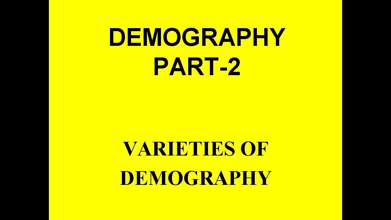 #demography   Types of demography