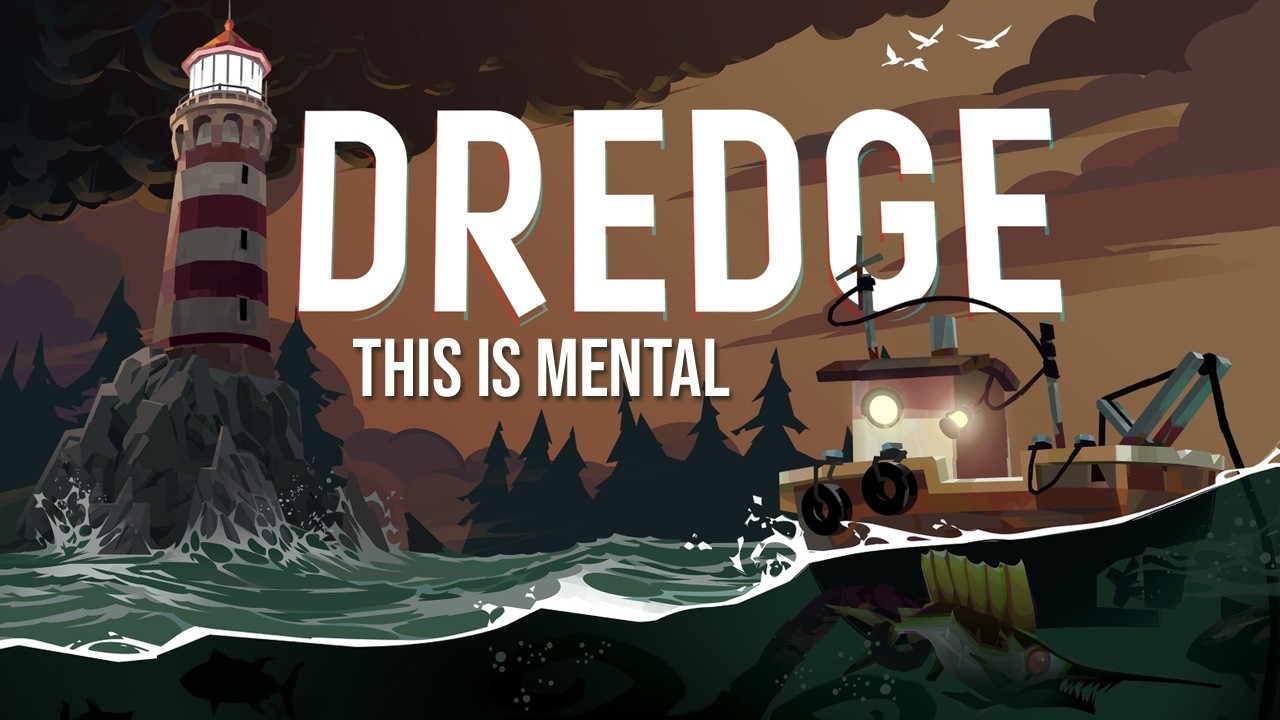 DREDGE- First Playthrough