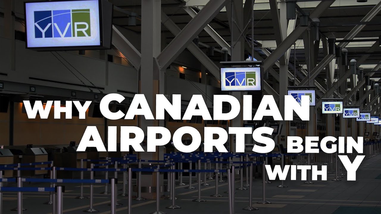 Why Do Canadian Airport Codes Begin With The Letter Y?