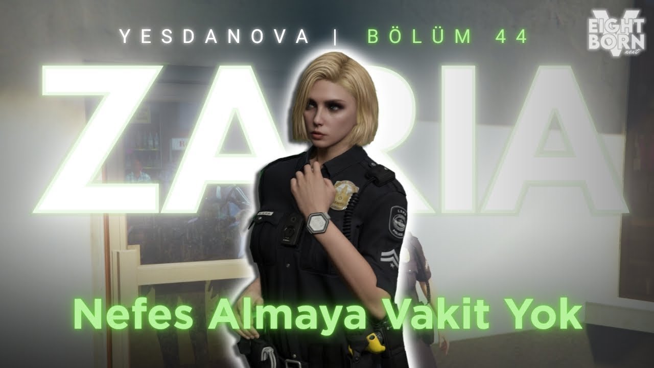 EightbornV Next | FENASAL YOĞUN BİR GÜN, BİTTİK | Zaria Yesdanova #44
