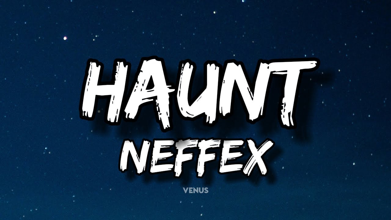 NEFFEX - Haunt 💀 (Lyrics)