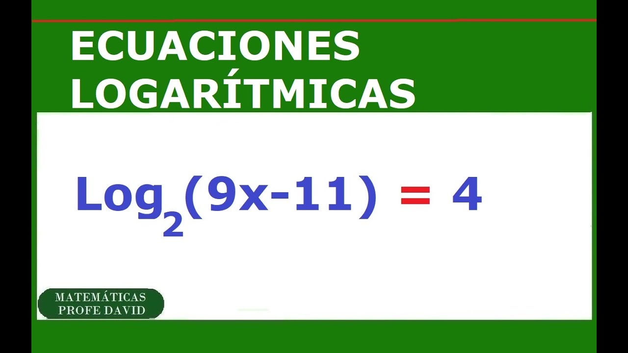 Logaritmos: Ecuaciones logarítmicas