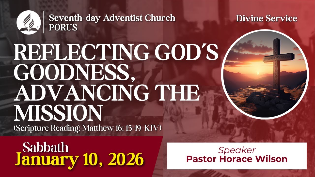 Porus Seventh-Day Adventist Church || Divine Service || Sabbath, January 10, 2026