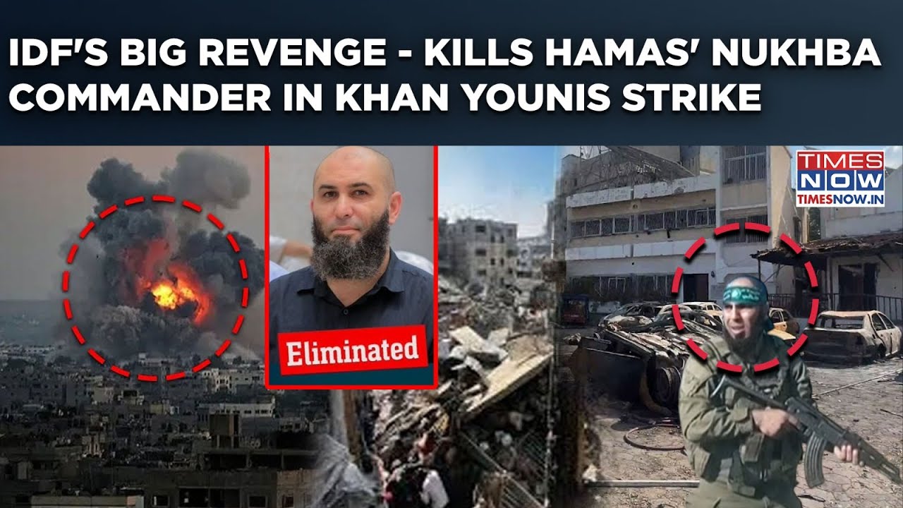 IDF Kills Hamas' Nukhba Commander In Fierce Khan Younis Strike| Israel's Big October 7 Revenge