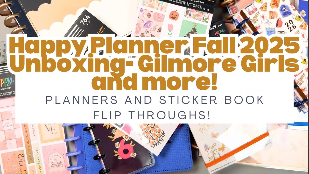 Happy Planner Fall 2025 Unboxing - Gilmore Girls and more | Planners and Sticker Book Flip Throughs!