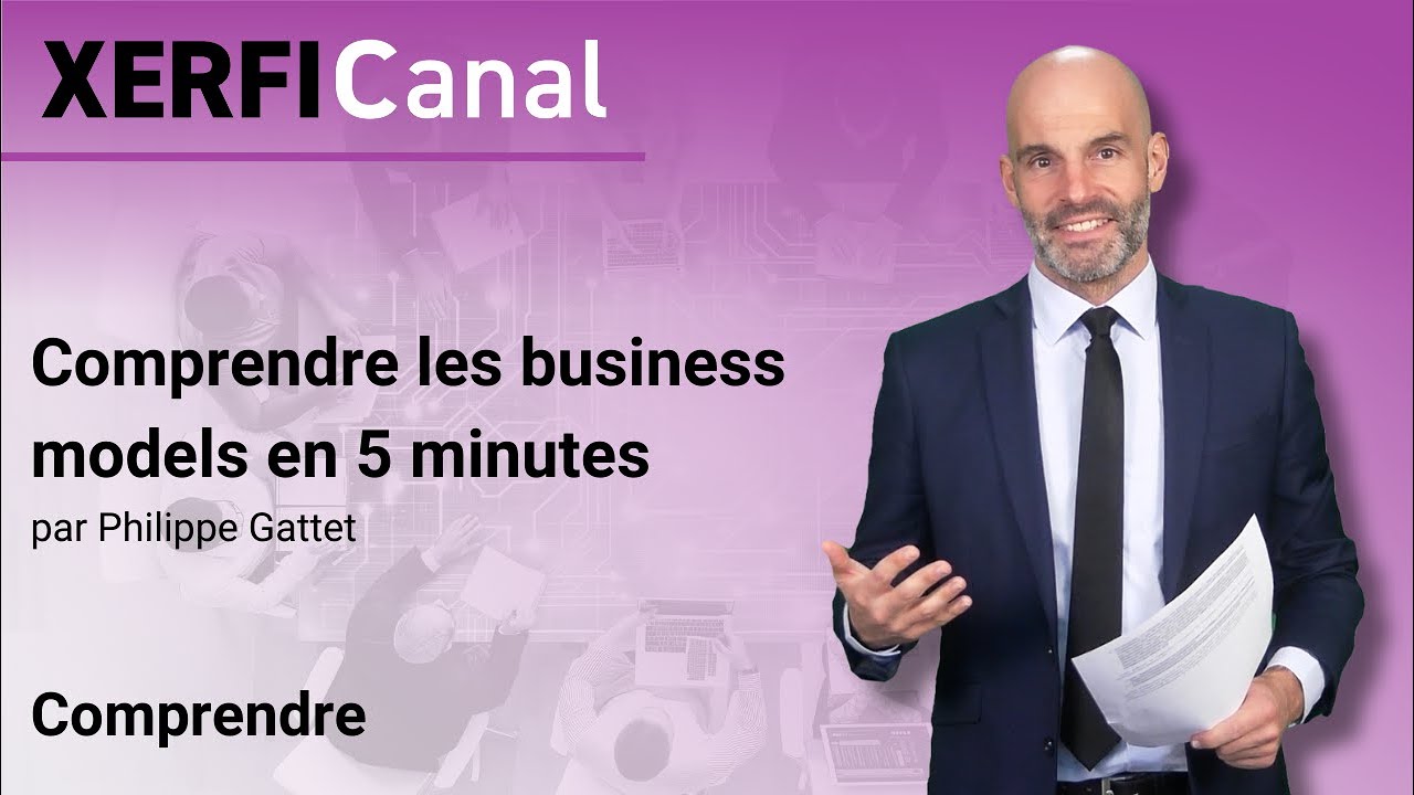 Comprendre les business models en 5 minutes [Philippe Gattet]