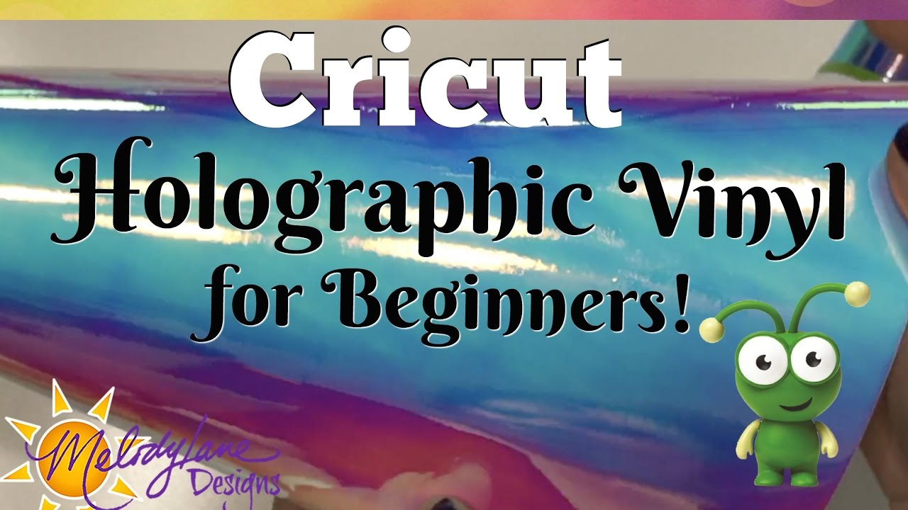 How to use Cricut Holographic Vinyl  for Beginners