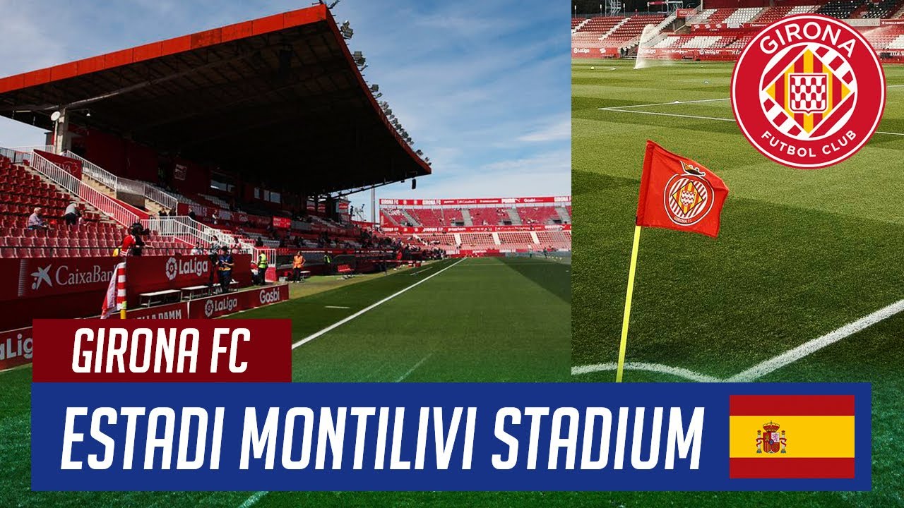 Estadi Montilivi Stadium - Girona FC
