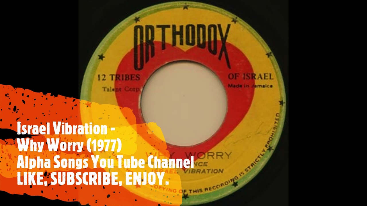 ISRAEL VIBRATION - WHY WORRY (1977)