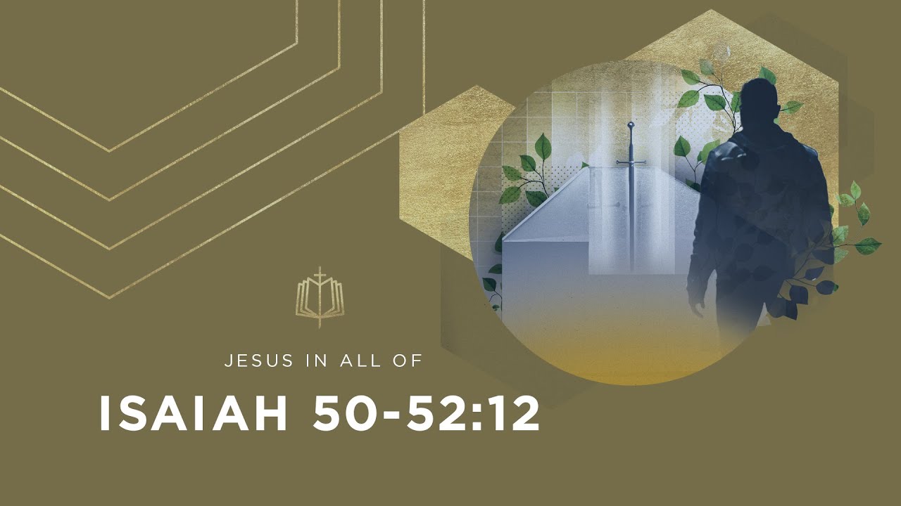 Isaiah 50-52:12 | The Faithful Foundation | Bible Study