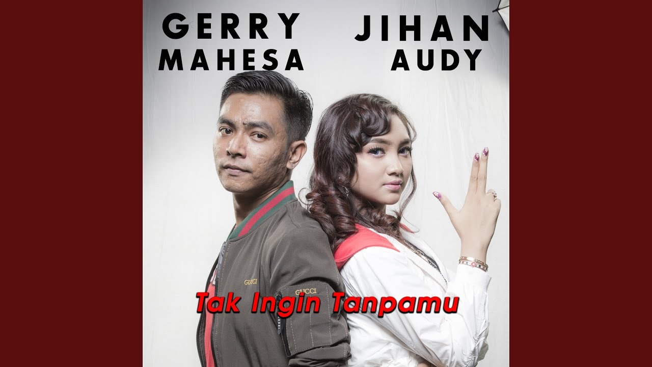 Tak Ingin Tanpamu (feat. Gerry Mahesa)
