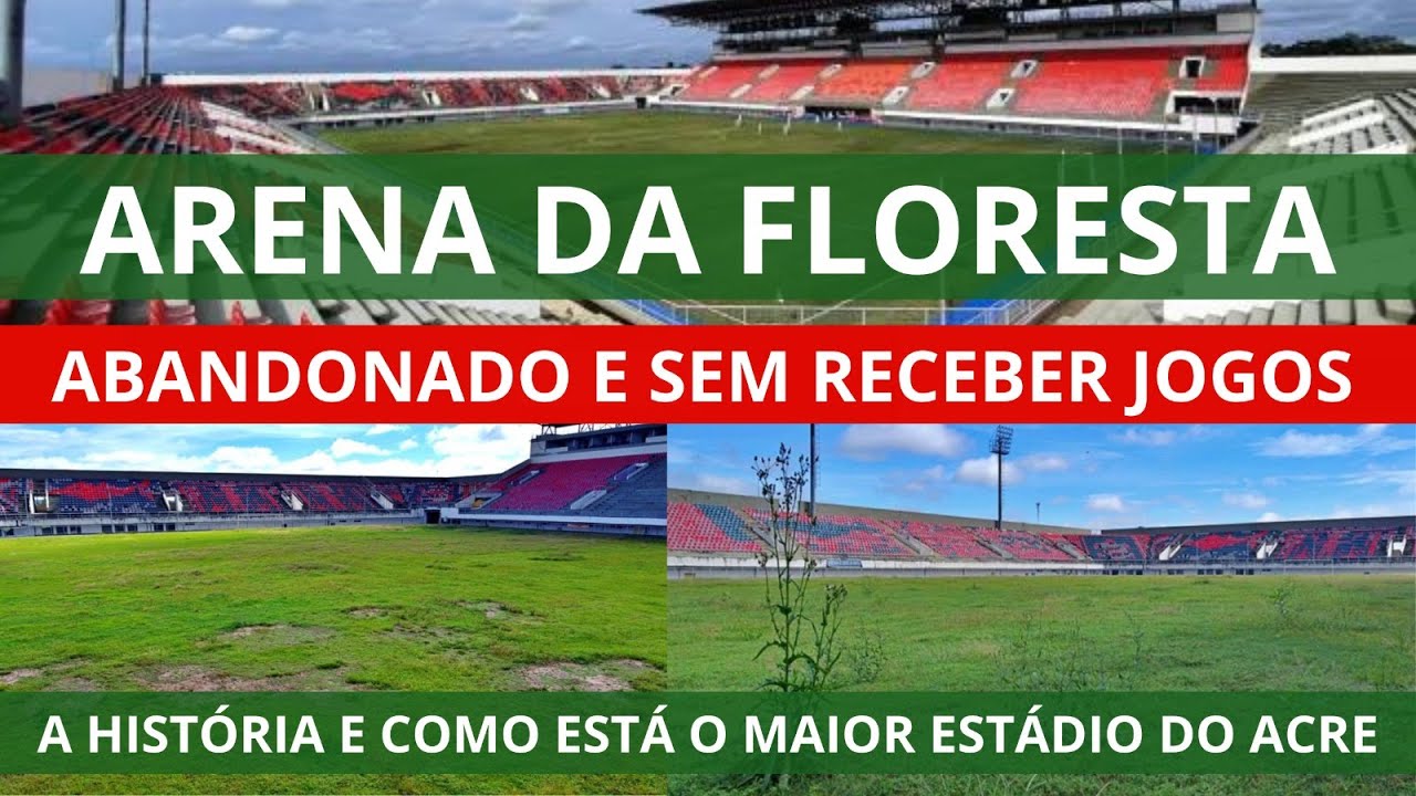 ARENA DA FLORESTA: A história do maior estádio do Acre que está abandonado sem receber jogos